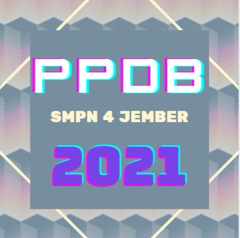 PPDB SMPN 4 JEMBER 2021